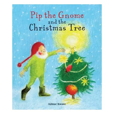 Pip the Gnome and the Christmas Tree - Kwant, Admar