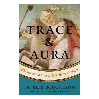 Trace and Aura - Boucheron, Patrick a Wood, Willard a Vergnaud, Lara