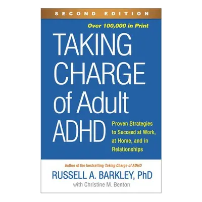 Taking Charge of Adult ADHD, Second Edition - Barkley, Russell A. (Virginia Commonwealth Univers