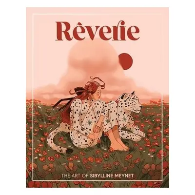 Reverie: The Art of Sibylline Meynet - Meynet, Sibylline