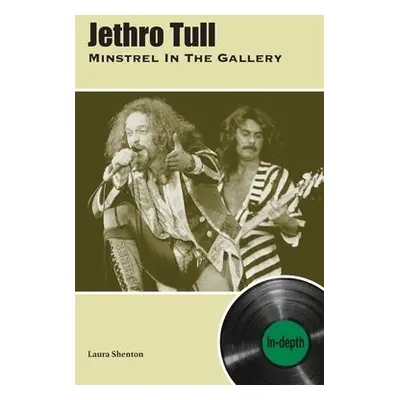 Jethro Tull Minstrel In The Gallery - Shenton, Laura