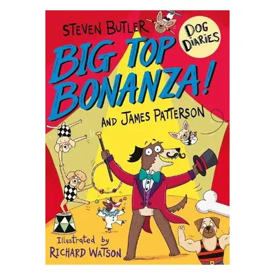 Dog Diaries: Big Top Bonanza! - Butler, Steven a Patterson, James