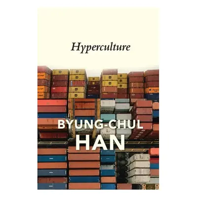 Hyperculture - Han, Byung-Chul