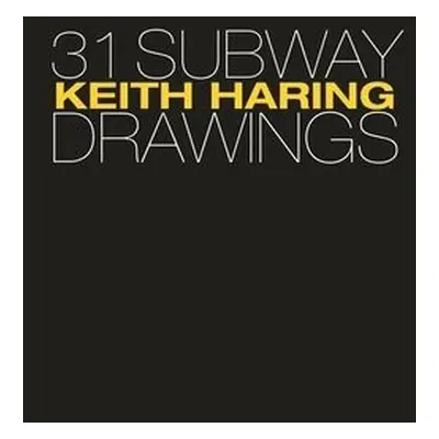 Keith Haring - Deitch, Jeffrey a Geldzahler, Henry a Haring, Keith a McCormick, Carlo a Warsh, L