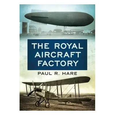 Royal Aircraft Factory - Hare, Paul R.