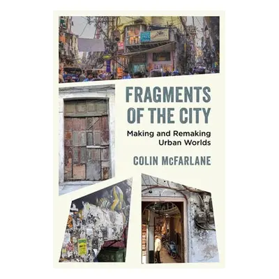 Fragments of the City - McFarlane, Colin