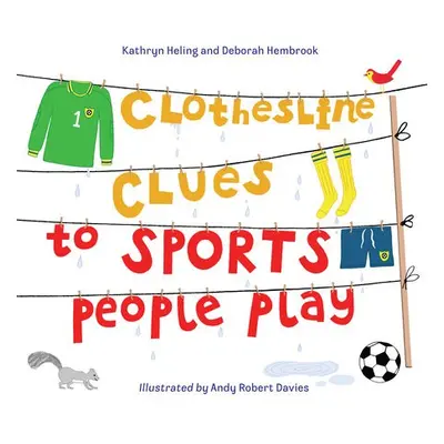 Clothesline Clues to Sports People Play - Heling, Kathryn a Hembrook, Deborah