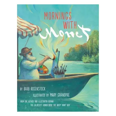 Mornings with Monet - Rosenstock, Barb a GrandPre, Mary