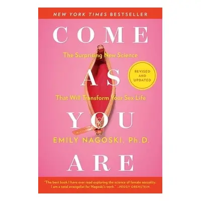 Come As You Are: Revised and Updated - Nagoski, Emily