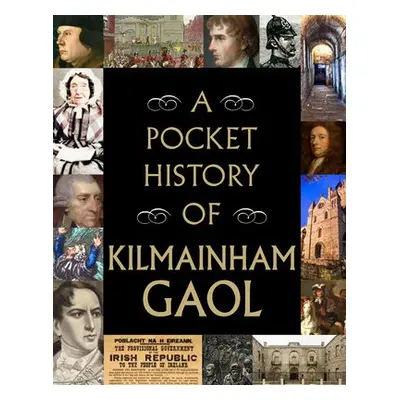 Pocket History of Kilmainham Gaol