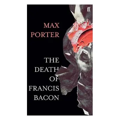 The Death of Francis Bacon - Porter, Max (Author)