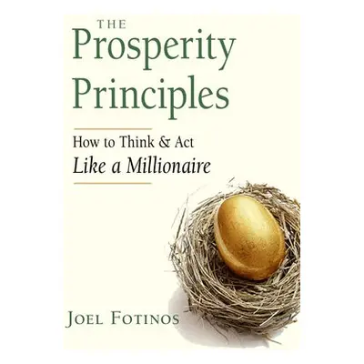 Prosperity Principles - Fotinos, Joel (Joel Fotinos )