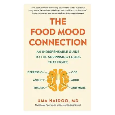 Food Mood Connection - Naidoo, Dr Dr Uma