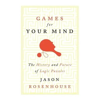 Games for Your Mind - Rosenhouse, Jason