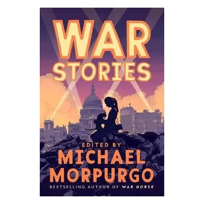 War Stories - Morpurgo, Michael