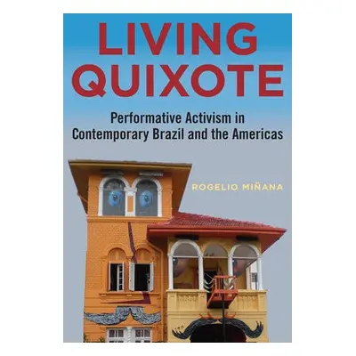 Living Quixote - Minana, Rogelio