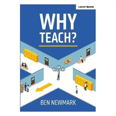 Why Teach? - Newmark, Ben