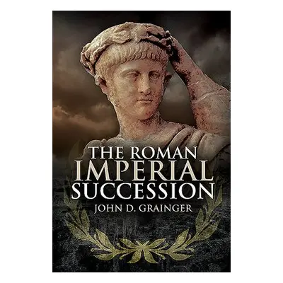 Roman Imperial Succession - Grainger, John D