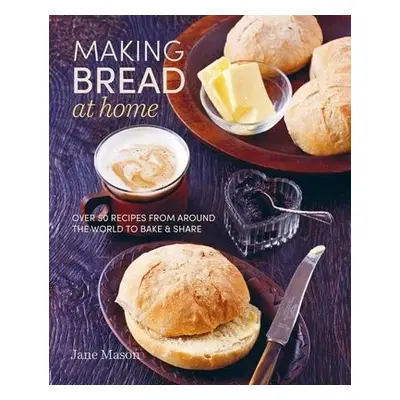 Making Bread at Home - Mason, Jane