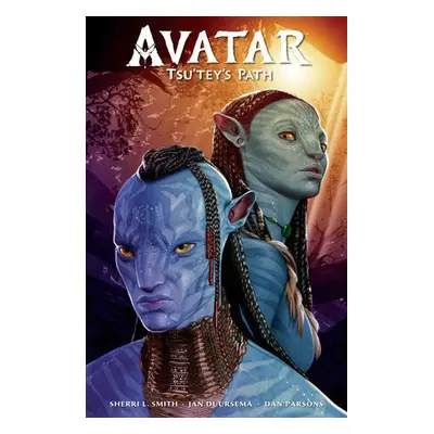 James Cameron's Avatar Tsu'tey's Path - L. Smith, Sherri a Duursema, Jan a Parsons, Dan