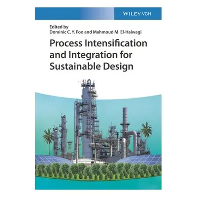 Process Intensification and Integration for Sustainable Design