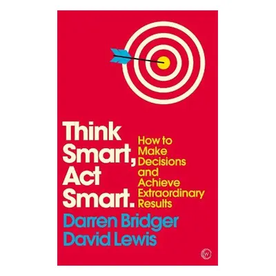 Think Smart, Act Smart - Bridger, Darren a Lewis, David