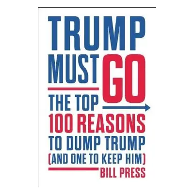 Trump Must Go - Press, Bill