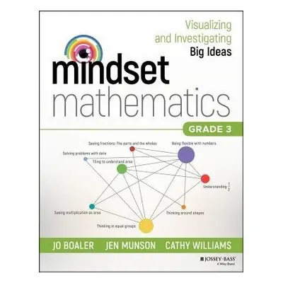 Mindset Mathematics: Visualizing and Investigating Big Ideas, Grade 3 - Boaler, Jo a Munson, Jen