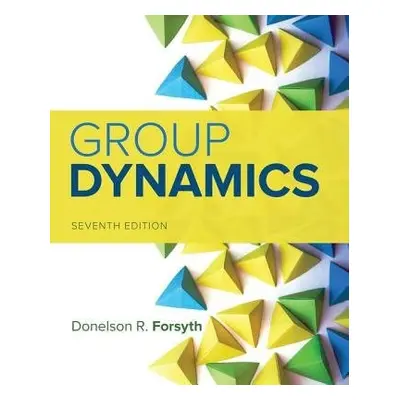 Group Dynamics - Forsyth, Donelson (University of Richmond)