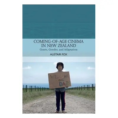 Coming-Of-Age Cinema in New Zealand - Fox, Alastair