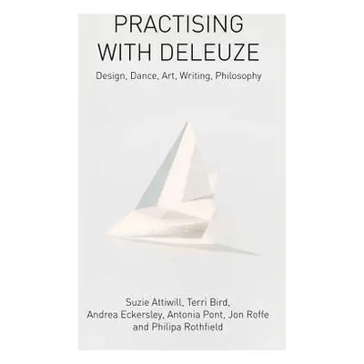 Practising with Deleuze - Attiwill, Suzie a Bird, Terri