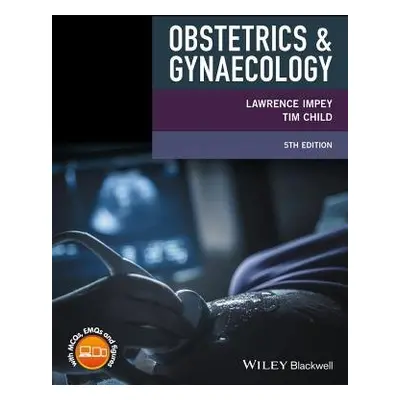 Obstetrics and Gynaecology - Impey, Lawrence (The John Radcliffe Hospital, Oxford) a Child, Tim 