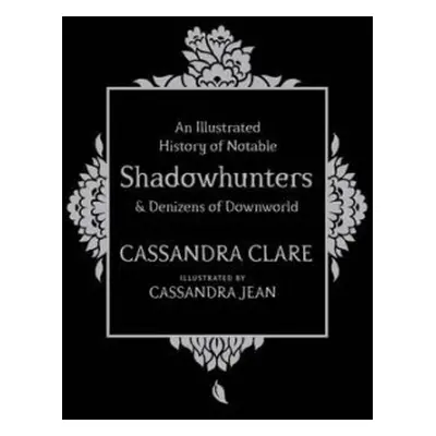 Illustrated History of Notable Shadowhunters and Denizens of Downworld - Clare, Cassandra