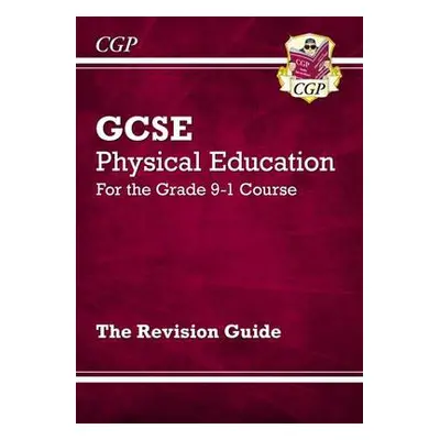 GCSE Physical Education Revision Guide - CGP Books