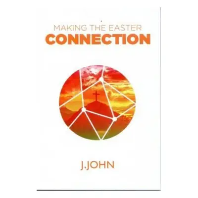 Making the Easter Connection - John, J.