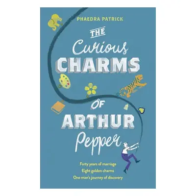 Curious Charms Of Arthur Pepper - Patrick, Phaedra