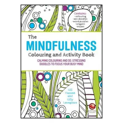 Mindfulness Colouring and Activity Book - Hasson, Gill (University of Sussex, UK) a Lovegrove, G