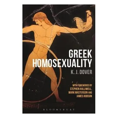 Greek Homosexuality - Dover, Sir K. J. (late of University of St Andrews, UK)