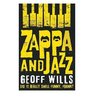 Zappa and Jazz - Wills, Geoff