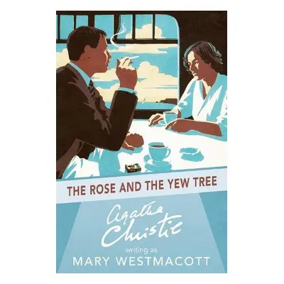 Rose and the Yew Tree - Christie, Agatha