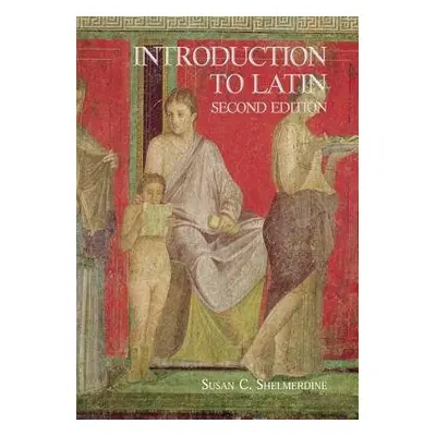 Introduction to Latin - Shelmerdine, Susan C.