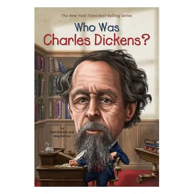 Who Was Charles Dickens? - Pollack, Pam a Belviso, Meg a Who HQ