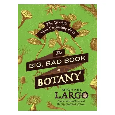 Big, Bad Book of Botany - Largo, Michael