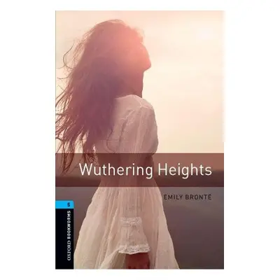 Oxford Bookworms Library: Level 5:: Wuthering Heights - Bronte, Emily a West, Clare