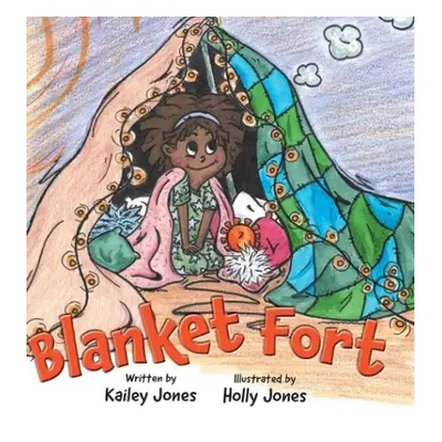 Blanket Fort - Jones, Kailey