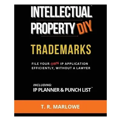 Intellectual Property DIY Trademarks - Marlowe, T R