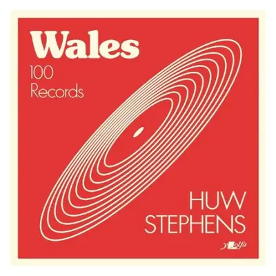 Wales - 100 Records - Stephens, Huw