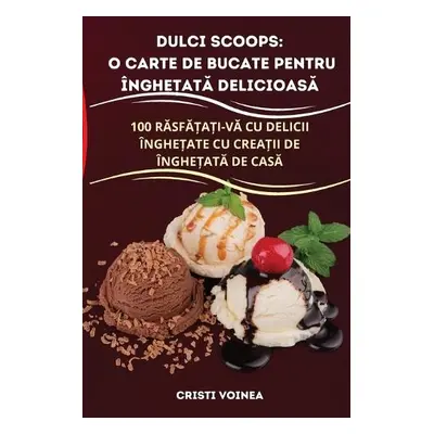 Dulci Scoops - Cristi Voinea