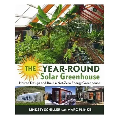 Year-Round Solar Greenhouse - Schiller, Lindsey