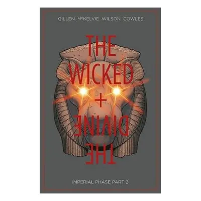 Wicked + The Divine Volume 6: Imperial Phase II - Gillen, Kieron